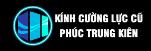 TRUNG TÂM KÍNH CƯỜNG LỰC CŨ PHÚC TRUNG KIÊN